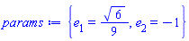 {e[1] = (1/9)*6^(1/2), e[2] = -1}