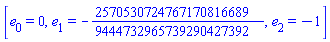 [e[0] = 0, e[1] = -2570530724767170816689/9444732965739290427392, e[2] = -1]