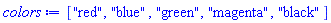 ["red", "blue", "green", "magenta", "black"]