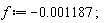 f := -0.1187e-2
