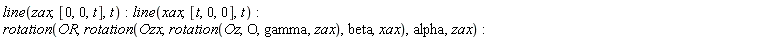 line(zax, [0, 0, t], t); line(xax, [t, 0, 0], t); rotation(OR, rotation(Ozx, rotation(Oz, O, gamma, zax), beta, xax), alpha, zax)
