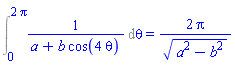 Int(1/(a+b*cos(4*theta)), theta = 0 .. 2*Pi) = 2*Pi/(a^2-b^2)^(1/2)