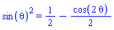sin(theta)^2 = 1/2-(1/2)*cos(2*theta)
