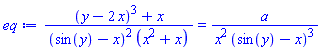 ((y-2*x)^3+x)/((sin(y)-x)^2*(x^2+x)) = a/(x^2*(sin(y)-x)^3)