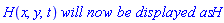 H(x, y, t)*`will now be displayed as`*H