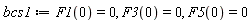 bcs1 := F1(0) = 0, F3(0) = 0, F5(0) = 0