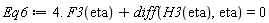 Eq6 := 4.*F3(eta)+diff(H3(eta), eta) = 0
