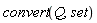 convert(Q, set)