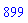 899