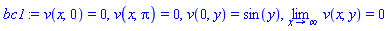 v(x, 0) = 0, v(x, pi) = 0, v(0, y) = sin(y), limit(v(x, y), x = infinity) = 0