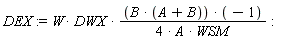 DEX := -W*DWX*B*(A+B)/(4*A*WSM)