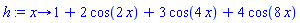 h := proc (x) options operator, arrow; 1+2*cos(2*x)+3*cos(4*x)+4*cos(8*x) end proc