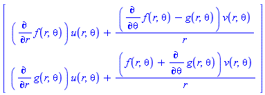 Vector(2, {(1) = (diff(f(r, theta), r))*u(r, theta)+(diff(f(r, theta), theta)-g(r, theta))*v(r, theta)/r, (2) = (diff(g(r, theta), r))*u(r, theta)+(f(r, theta)+diff(g(r, theta), theta))*v(r, theta)/r})