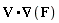 V.VectorCalculus[Nabla](F)