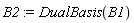 B2 := DualBasis(B1)