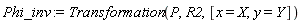 Phi_inv := Transformation(P, R2, [x = X, y = Y])