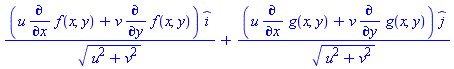 (u*(diff(f(x, y), x))+v*(diff(f(x, y), y)))*_i/(u^2+v^2)^(1/2)+(u*(diff(g(x, y), x))+v*(diff(g(x, y), y)))*_j/(u^2+v^2)^(1/2)