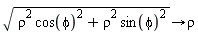sqrt(rho^2 cos(phi)^2+rho^2 sin(phi)^2)->rho