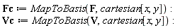Fc := MapToBasis(F, cartesian[x, y]); Vc := MapToBasis(V, cartesian[x, y])