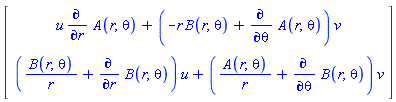 Vector(2, {(1) = u*(diff(A(r, theta), r))+(-r*B(r, theta)+diff(A(r, theta), theta))*v, (2) = (B(r, theta)/r+diff(B(r, theta), r))*u+(A(r, theta)/r+diff(B(r, theta), theta))*v})