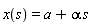 x(s) = a+alpha*s