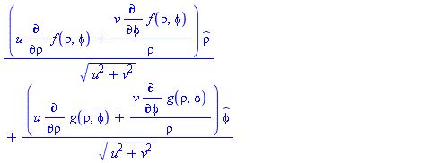 (u*(diff(f(rho, phi), rho))+v*(diff(f(rho, phi), phi))/rho)*_rho/(u^2+v^2)^(1/2)+(u*(diff(g(rho, phi), rho))+v*(diff(g(rho, phi), phi))/rho)*_phi/(u^2+v^2)^(1/2)
