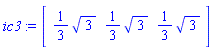 array( 1 .. 3, [( 1 ) = ((1/3)*3^(1/2)), ( 2 ) = ((1/3)*3^(1/2)), ( 3 ) = ((1/3)*3^(1/2))  ] )