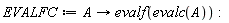 EVALFC := proc (A) options operator, arrow; evalf(evalc(A)) end proc