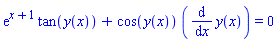 exp(x+1)*tan(y(x))+cos(y(x))*(diff(y(x), x)) = 0
