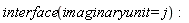 interface(imaginaryunit = I)