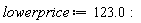 lowerprice := 123.0