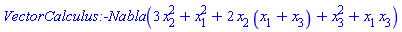 `VectorCalculus:-Nabla`*(3*x[2]^2+x[1]^2+2*x[2]*(x[1]+x[3])+x[3]^2+x[1]*x[3])
