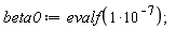 beta0 := evalf(10^(-7));