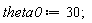 theta0 := 30;