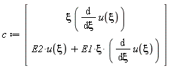 c := Vector(2, {(1) = xi*(diff(u(xi), xi)), (2) = E2*u(xi)+E1*xi*(diff(u(xi), xi))})