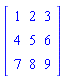 Matrix([[1, 2, 3], [4, 5, 6], [7, 8, 9]])