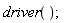 driver()