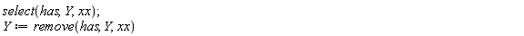 select(has, Y, xx); 1; Y := remove(has, Y, xx)