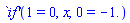 `\`if'`(1 = 0, x, 0 = -1.)