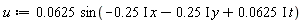 u := 0.625e-1*sin(-(.25*I)*x-(.25*I)*y+(0.625e-1*I)*t)