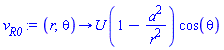 proc (r, theta) options operator, arrow; U*(1-a^2/r^2)*cos(theta) end proc