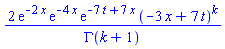 2*exp(-2*x)*exp(-4*x)*exp(-7*t+7*x)*(-3*x+7*t)^k/GAMMA(k+1)