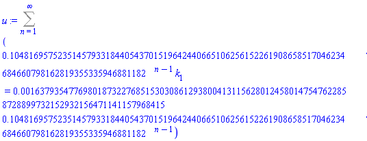 Sum(.1048169575235145793318440543701519642440665106256152261908658517046234684660798162819355335946881182^(n-1)*k[1] = 0.1637935477698018732276851530308612938004131156280124580147547622858728899732152932156471141157968415e-2*.1048169575235145793318440543701519642440665106256152261908658517046234684660798162819355335946881182^(n-1), n = 1 .. infinity)
