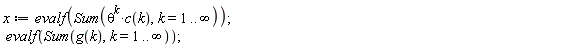 x := evalf(Sum(theta^k*c(k), k = 1 .. infinity));