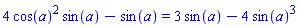 4*cos(a)^2*sin(a)-sin(a) = 3*sin(a)-4*sin(a)^3