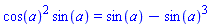 cos(a)^2*sin(a) = sin(a)-sin(a)^3