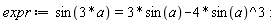 expr := sin(3*a) = 3*sin(a)-4*sin(a)^3: