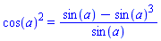 cos(a)^2 = (sin(a)-sin(a)^3)/sin(a)