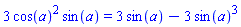 3*cos(a)^2*sin(a) = 3*sin(a)-3*sin(a)^3
