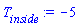 T[inside] := -5